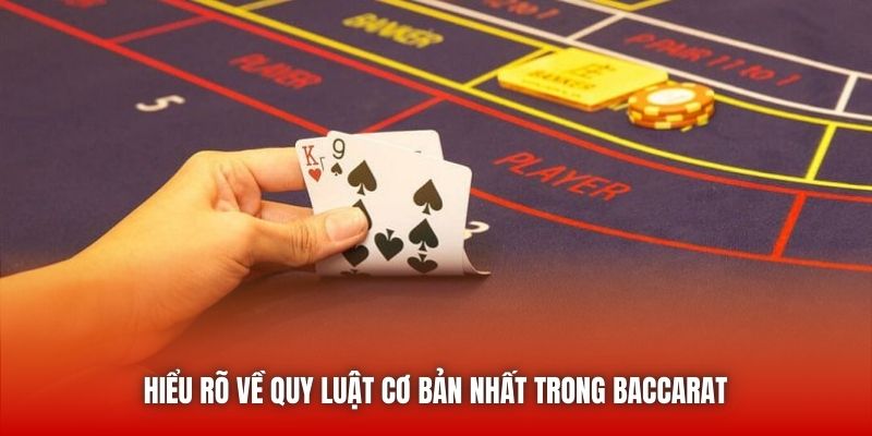 Hiểu rõ về quy luật cơ bản nhất trong Baccarat